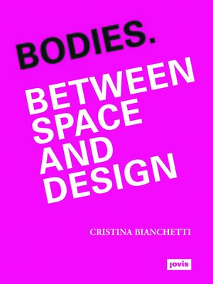 cover image of Bodies. Between Space and Design